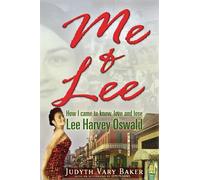 Me & Lee: How I Came to Know, Love and Lose Lee Harvey Oswald