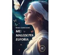 Me: maledetta euforia