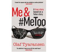 Me & #MeToo A True Story Based on a False Story - Olaf Tyaransen - Eye Press - ebook (ePub) - Livre