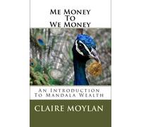 Me Money To We Money: An Introduction To Mandala Wealth