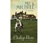 Me & Mr. Bell - [Livre en VO] Philip Roy (Auteur)
