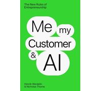 Me, My Customer, and AI: The New Rules of Entrepreneurship