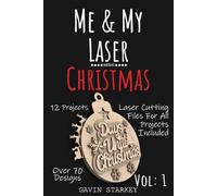 Me & My Laser Christmas Book Vol 1 with over 70 Designs For Laser Cutting Machines: All SVG files available via a free digital download