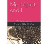 Me, Myself And I: My Own Journey