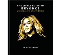 Me, Myself and I: The Little Guide to Beyoncé