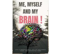 Me, Myself and my Brain: Struggling with anxiety and overthinking? Me, Myself, and My Brain guides you through the tangled thoughts.