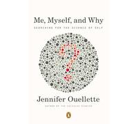 Me, Myself, and Why: Searching for the Science of Self