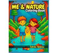 ME & NATURE COLORING BOOK: for Kids and Teens - Celebrate the Joy of Nature and Imagination