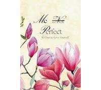 Me Not Perfect: 90 Days to Love Yourself
