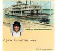 Hartford, John - Anthology-Me Oh My How The Tim
