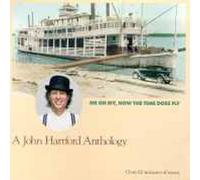 Me Oh My, How the Time Does Fly: A John Hartford Anthology by John Hartford NEUF