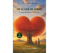 Me olvidé de soñar: El viaje de regreso al corazón
