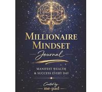 Me-Pad Millionaire Mindset Journal: A Daily Manifestation & Success Planner to Attract Wealth, Abundance, Confidence and Financial Freedom