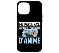 Me Parle Pas sauf Si C'est pour Parler D'Anime Manga Coque pour iPhone 12 Pro Max