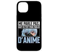 Me Parle Pas sauf Si C'est pour Parler D'Anime Manga Coque pour iPhone 14 Plus