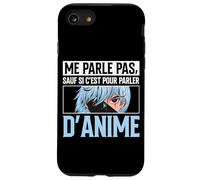 Me Parle Pas sauf Si C'est pour Parler D'Anime Manga Coque pour iPhone SE (2020) / 7/8