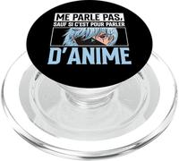 Me Parle Pas sauf Si C'est pour Parler D'Anime Manga PopSockets PopGrip pour MagSafe
