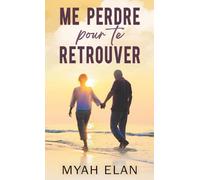 Me perdre pour te retrouver: Format poche