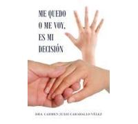 Me Quedo O Me Voy, Es Mi Decisión