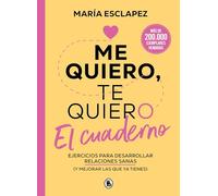Me quiero, te quiero/ I Love Myself, I Love You: El Cuaderno/ the Notebook