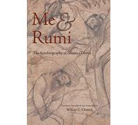 Me & Rumi: The Autobiography of Shams-I Tabrizi