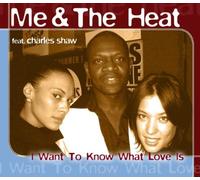 Me&the Heat Feat.Cha - I Want to Know What Love is [Import]
