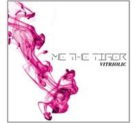 Me the Tiger – Vitriolic – Import – Alive AG
