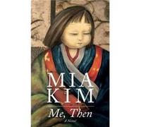 Me Then by Mia Kim Hardcover Book Mia Kim (Auteur)