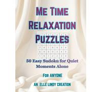 Me Time Relaxation Puzzles: 50 Easy Sudoku for Quiet Moments Alone (Large Print)
