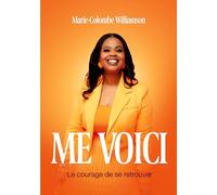 ME VOICI: Le courage de se retrouver