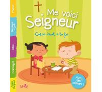 Me voici Seigneur. Cahier d'éveil à la foi: Cahier d'éveil à la foi