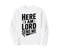 Me Voici, Seigneur, envoie-Moi la Foi chrétienne Sweatshirt