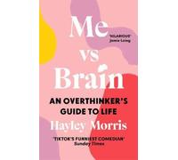 Me vs Brain: An Overthinker’s Guide to Life by Hayley Morris [Hardback] NEUF