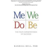 Me We Do Be The Four Cornerstones of Success by Randall Bell Randall Bell (Auteur)