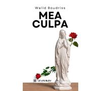Mea culpa - Walid Boudriss - Le Lys Bleu - broché - Poésie