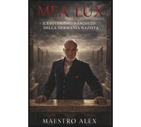 Mea Lux: L’Esoterismo Nascosto della Germania Nazista