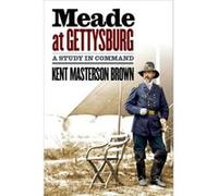 Meade at Gettysburg by Kent Masterson Brown Kent Masterson Brown (Auteur)