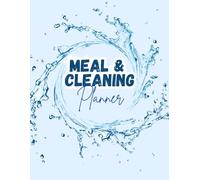 Meal and Cleaning Planner: The Ultimate Home Organization Journal: Weekly Meal Prep, Grocery Lists, Recipe Logs, and Comprehensive House Cleaning Checklists for a Tidy and Healthy Home