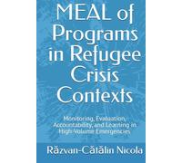 MEAL of Programs in Refugee Crisis Contexts: Monitoring, Evaluation, Accountability, and Learning in High-Volume Emergencies