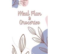 Meal Plan and Groceries Notebook, Pocket-Sized: 4x6 Compact Planner for Weekly Meals & Shopping List , Simple Meal Planning for Busy Women