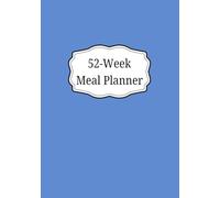 Meal Planner: 52-Week Weekly Layouts to Help Save Money, Reduce Food Waste and Stay Organized for Batch Cooking with Grocery Lists, Recipe Cards, and Track Pantry Inventory