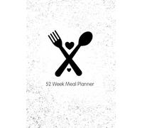 Meal Planner: 52-Weekly Layouts to Help Save Money, Reduce Food Waste and Stay Organized with Grocery Lists, Recipe Cards, and Tracker for Fridge and Pantry Inventory.