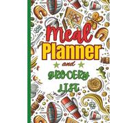 Meal Planner and Grocery List Notebook | 52 week planner, 110 pages, 6 x 9 Inches, for Teens, Adults and Students
