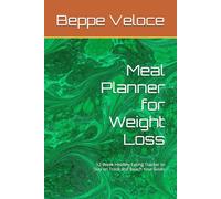 Meal Planner for Weight Loss: 12-Week Healthy Eating Tracker to Stay on Track and Reach Your Goals