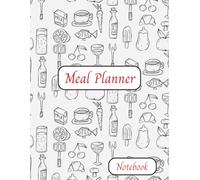 Meal Planner Notebook: Weekly & Daily Meal Journal | Perfect for Planning & Organizing for singles, couples, families, and special diets | 100 Pages | 8,5"x11" Size