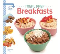 Meal Prep Breakfasts (Let's Meal Prep!)