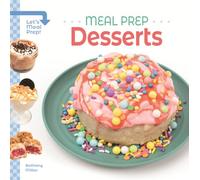 Meal Prep Desserts (Let's Meal Prep!)