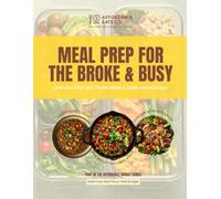 Meal Prep for the Broke & Busy: One-pan, One-pot, Freezer Meals & Make-ahead Hacks