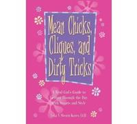 Mean Chicks, Cliques, And Dirty Tricks: A Real Girl's Guide To Getting Through The Day With Smarts And Style - [Livre en VO] Erika V Shearin Karres (Auteur)