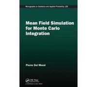 Mean Field Simulation for Monte Carlo Integration - [Version Originale] Pierre Del Moral (Auteur)